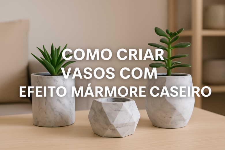 Como Criar Vasos de Cimento com Efeito Mármore Caseiro