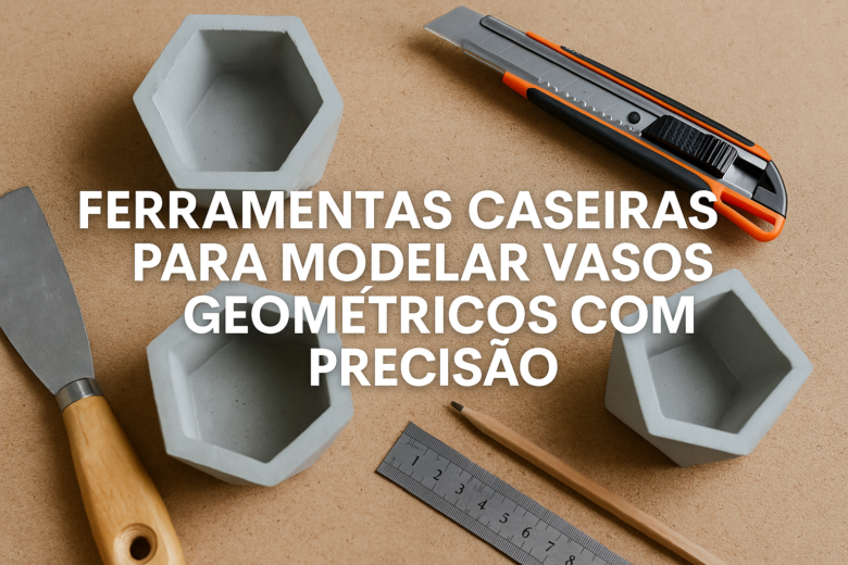 Ferramentas Caseiras para Modelar Vasos